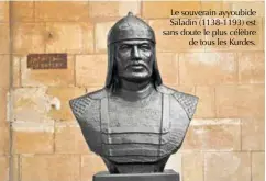  ??  ?? Le souverain ayyoubide Saladin (1138-1193) est sans doute le plus célèbre de tous les Kurdes.