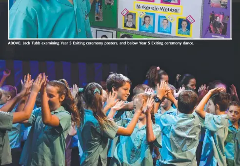  ??  ?? ABOVE: Jack Tubb examining Year 5 Exiting ceremony posters; and below Year 5 Exiting ceremony dance.