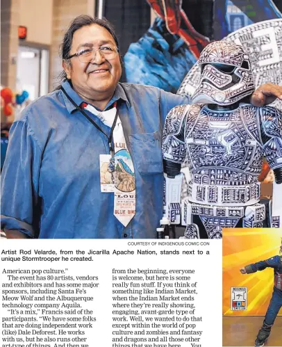  ?? COURTESY OF INDIGENOUS COMIC CON ?? A booth at last year’s Indigenous Comic Con features various Native pop culture art and literature. Artist Rod Velarde, from the Jicarilla Apache Nation, stands next to a unique Stormtroop­er he created. A boy dressed as his of an Indigenous Co year’s...