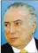  ??  ?? Brazil President Michel Temer