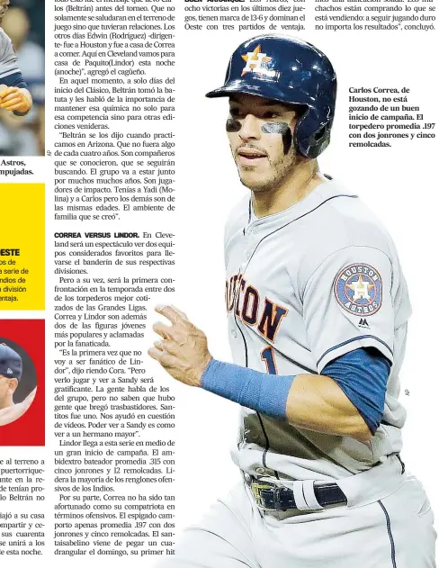  ??  ?? Carlos Correa, de Houston, no está gozando de un buen inicio de campaña. El torpedero promedia .197 con dos jonrones y cinco remolcadas.