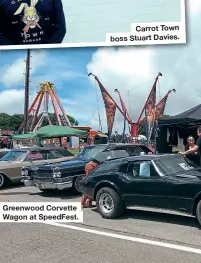  ??  ?? Greenwood Corvette Wagon at SpeedFest.
Carrot Town boss Stuart Davies.