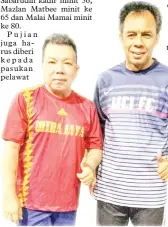  ??  ?? AG. Aidi bersama Naib Presiden Safa Papar Ag. Damit @ Buchu merakamkan gambar sebelum perlawanan.