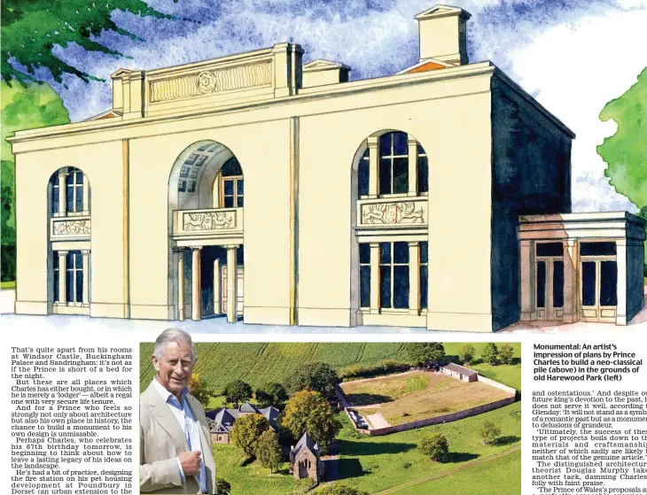  ??  ?? Monumental: An artist’s impression of plans by Prince Charles to build a neo-classical pile (above) in the grounds of old Harewood Park (left)