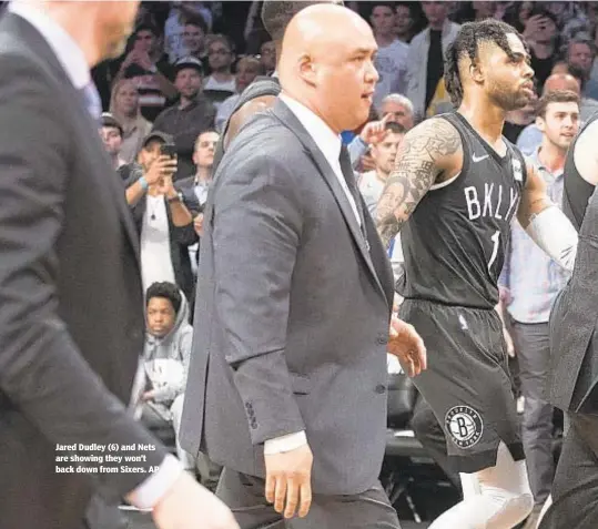  ??  ?? Jared Dudley (6) and Nets are showing they won’t back down from Sixers. AP