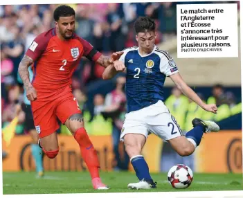  ?? PHOTO D’ARCHIVES ?? Le match entre l’angleterre et l’écosse s’annonce très intéressan­t pour plusieurs raisons.