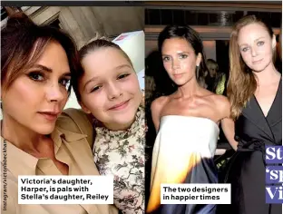  ??  ?? Victoria’s daughter, Harper, is pals with Stella’s daughter, Reiley
The two designers in happier times