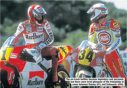  ??  ?? The on-track battles became legendary and personal, but there were brief glimpses of the friendship to come between Rainey (#1) and Schwantz (#34).