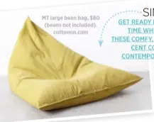  ??  ?? MT large bean bag, $80 (beans not included).
cottonon.com