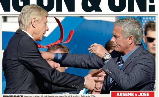  ??  ?? SHOVING MATCH: Wenger pushed Mourinho during a scuffle at Stamford Bridge in 2014