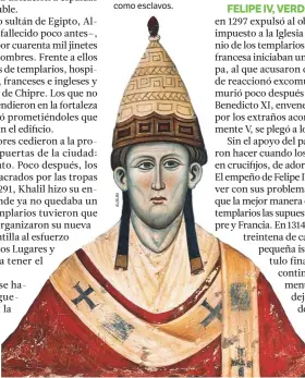  ??  ?? PASIÓN POR LAS
CRUZADAS. El papa Inocencio III (abajo, en un fresco del siglo XIII) puso tal celo en expurgar el cristianis­mo de herejías y ataques que no sólo impulsó la Cuarta Cruzada a Tierra Santa, sino también la Cruzada Albigense en Francia...