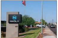  ?? (Bloomberg News/Ash Ponders) ?? Shares in Phoenix-based Nikola, its headquarte­rs shown last week, fell Monday after the company’s founder resigned only two weeks after signing a $2 billion partnershi­p with General Motors.