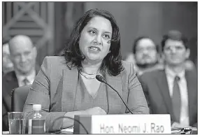  ?? AP/J. SCOTT APPLEWHITE ?? D.C. Circuit Court of Appeals nominee Neomi Rao appears before the Senate Judiciary Committee for her confirmati­on hearing early last month.