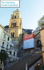  ??  ?? The imposing Amalfi Cathedral.