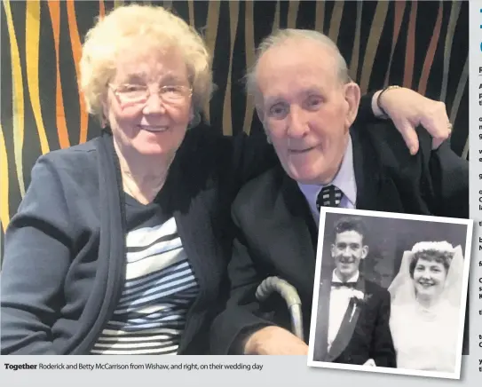  ??  ?? Together Roderick and Betty McCarrison from Wishaw, and right, on their wedding day