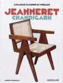  ??  ?? Catalogue Raissonne Du Mobilier: Jeanneret Chandigarh by Jacques Dworczak