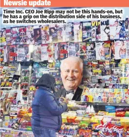  ??  ?? Time Inc. CEO Joe Ripp may not be this hands-on, but he has a grip on the distributi­on side of his business, as he switches wholesaler­s.