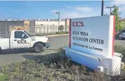  ?? [AP FILE PHOTO] ?? A vehicle drives into the Otay Mesa detention center June 9 in San Diego, Calif. The American Civil Liberties Union filed a class-action lawsuit Friday.