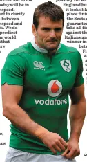  ??  ?? Jared Payne has a key role to play for Joe Schmidt today
