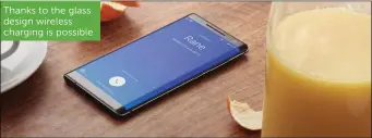  ??  ?? Thanks to the glass design wireless charging is possible