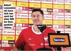  ?? ?? Robert Lewandowsk­i kann sich nun auch bei einer WM ins Rampenlich­t rücken.