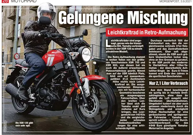  ??  ?? DiE XSR 125 giBt siCh sEhr Agil.