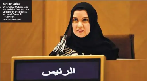  ?? Ahmed Kutty/Gulf News ?? Dr Amal Al Qubaisi was elected the first woman Speaker of the Federal National Council in November.