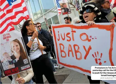  ?? JACK GUEZ/GETTY ?? Protesters in Tel Aviv yesterday call for the US to push for the release of Israeli hostages