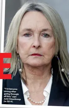  ??  ?? “I’ve become strong after going through all this,” says June Steenkamp (in 2014).