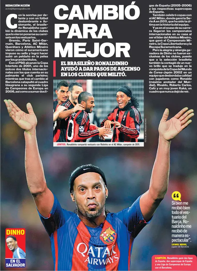  ??  ?? JUNTOS. Ronaldinho compartió vestuario con Robinho en el AC Milán, campeón de 2011. CAMPEÓN. Ronaldinho ganó dos ligas de España, dos supercopas de España y una Liga de Campeones de Europa con el Barcelona.