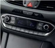  ??  ?? The revised heating, ventilatio­n and air-con switchgear is indicative of Hyundai’s efforts to spread the i30’s interior design out along horizontal lines.