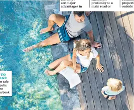  ??  ?? CLOSE TO THE EDGECheck how safe a villa’s pool is for children before you book