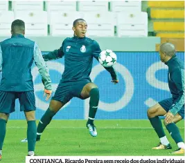  ??  ?? CONFIANÇA. Ricardo Pereira sem receio dos duelos individuai­s