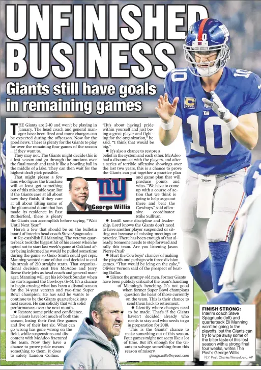  ?? N.Y. Post: Charles Wenzelberg; AP ?? FINISH STRONG: Interim coach Steve Spagnuolo (left) and quarterbac­k Eli Manning won’t be going to the playoffs, but the Giants can try to wipe away some of the bitter taste of this lost season with a strong final four weeks, writes The Post’s George...