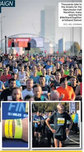  ?? PICS: JOEL GOODMAN ?? Thousands take to the streets for the Manchester Half Marathon, many wearing the #WeStandTog­ether wristband (below)