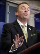  ?? ANDREW HARNIK — ASSOCIATED PRESS ?? Budget Director Mick Mulvaney talks about the Trump administra­tion’s budget proposal during Thursday’s daily press briefing at the White House.