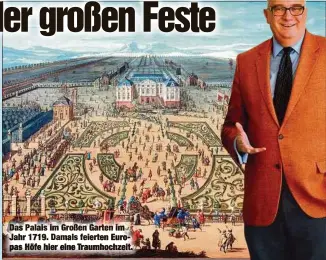  ??  ?? Das Palais im Großen Garten im Jahr 1719. Damals feierten Europas Höfe hier eine Traumhochz­eit.