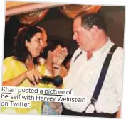  ??  ?? Khan posted a picture of herself with Harvey Weinstein on Twitter.