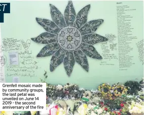 ??  ?? Grenfell mosaic made by community groups, the last petal was unveiled on June 14 2019 - the second anniversar­y of the fire