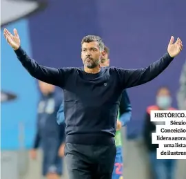  ??  ?? HISTÓRICO. Sérgio Conceição lidera agora uma lista de ilustres