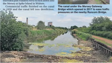  ?? ?? The canal under the Mersey Gateway Bridge which opened in 2017 to ease traffic pressures on the nearby Runcorn Bridge.
The Sankey Canal with low water levels near Carterhous­e with the decommissi­oned Fiddlers Ferry power station in the background.