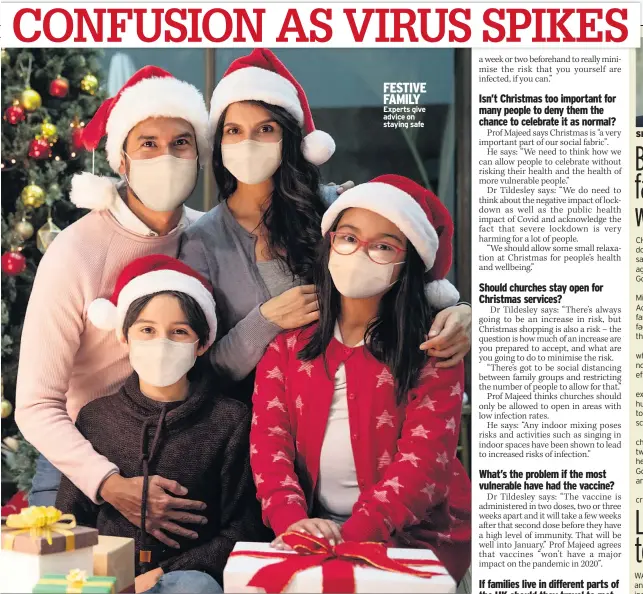  ??  ?? FESTIVE FAMILY Experts give advice on staying safe