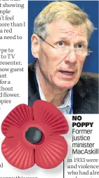  ??  ?? NO N POPPY PO Former Fo justice jumM minister MacAskill