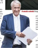  ??  ?? Fratelli coltelli Pisapia e, sopra, D’Alema e Bersani