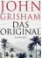  ?? Übs. Kristiana Dorn Ruhl, Heyne, 366 S., 19,99 ¤ ?? John Grisham: Das Original