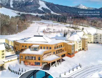  ??  ?? A bird’s eye view of Club Med Tomamu Hokkaido