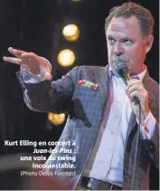  ?? (Photo Denis Fuentes) ?? Kurt Elling en concert à Juan-les-Pins : une voix au swing incontesta­ble.