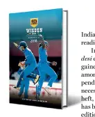  ??  ?? WISDEN INDIA ALMANACK 2018 by Suresh Menon BLOOMSBURY INDIA
`999; 912 pages