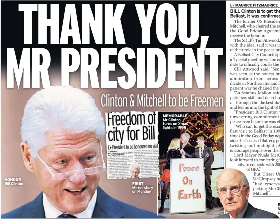  ??  ?? HONOUR Bill Clinton FIRST Mirror story on Monday MEMORABLE Mr Clinton turns on Xmas lights in 1995