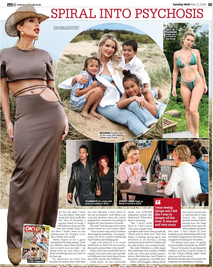  ?? Photograph­er: CHELSEA WHITE Stylist: LORRAINE McCULLOCH ?? FULL CHAT
In OK! magazine
BEAMING Enjoying sun at the coast with Matilda, Delilah and Charlie
TEAMMATE TE On a date with ScScott in London in 2014
STREET CRED Helen as Rosie in Corrie in 2018
HELL IN PARADISE Helen was in turmoil on Bali break